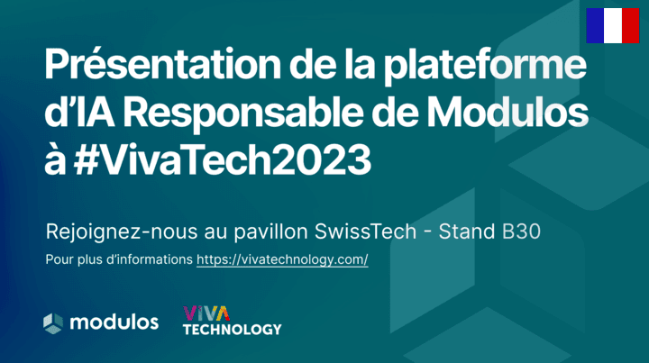 Présentation de la plateforme d’IA Responsable de Modulos à #VivaTech2023
